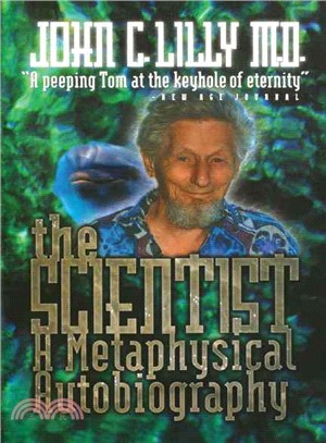 The Scientist: A Metaphysical Autobiography