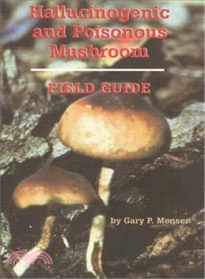 Hallucinogenic and Poisonous Mushroom: Field Guide