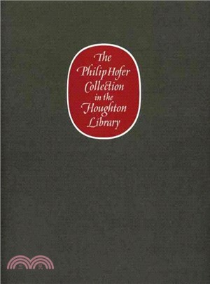 The Philip Hofer Collection in the Houghton Library ─ A Catalogue of an Exhibition of the Philip Hofer Bequest in the Department of Printing And Graphic Arts