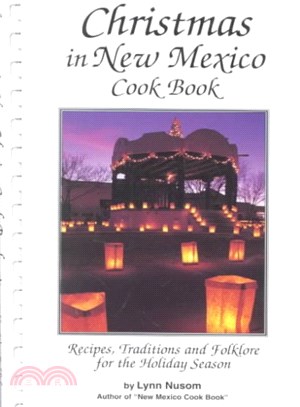 Christmas in New Mexico ― Recipes, Traditions, and Folklore for the Holiday Season