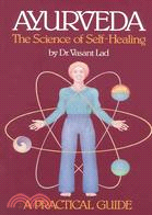 Ayurveda ─ The Science of Self-Healing : A Practical Guide