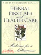 Herbal First Aid and Health Care ─ Medicine for a New Millennium