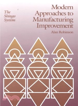 Modern Approaches to Manufacturing Improvement ─ The Shingo System