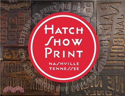 Hatch Show Print: American Letterpress Since 1879