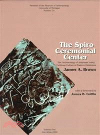 The Spiro Ceremonial Center ― The Archaeology of Arkansas Valley Caddoan Culture in Eastern Oklahoma