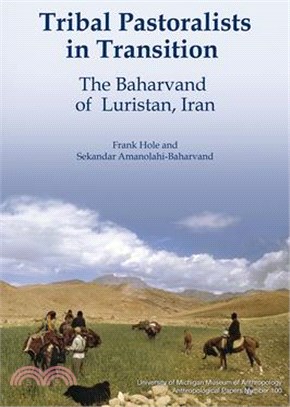 Tribal Pastoralists in Transition, 100: The Baharvand of Luristan, Iran