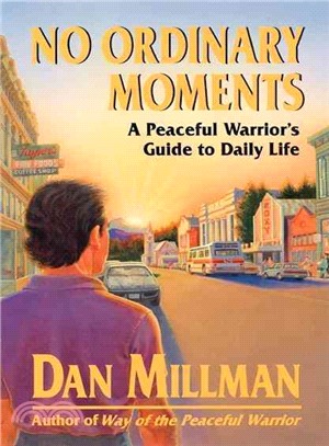 No Ordinary Moments ─ A Peaceful Warrior's Guide to Daily Life