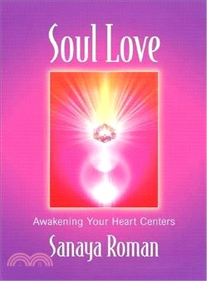 Soul Love ─ Awakening Your Heart Centers