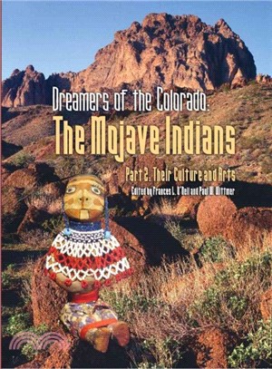 Dreamers of the Colorado: the Mojave Indians ― Their Culture and Arts