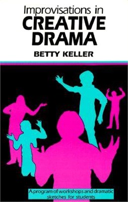 Improvisations in Creative Drama ― Workshops and Dramatic Sketches for Students