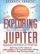 Exploring Jupiter ─ The Astrological Key to Progress, Prosperity & Potential