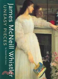 James Mcneill Whistler—Uneasy Pieces