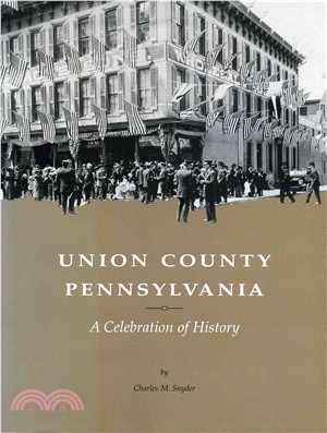 Union County Pennsylvania ― A Celebration of History