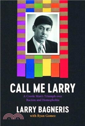 Call Me Larry：A Creole Man? Triumph over Racism and Homophobia