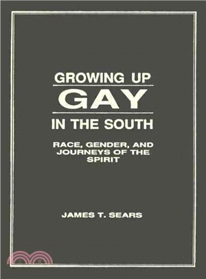 Growing Up Gay in the South ─ Race, Gender, and the Journeys of the Spirit