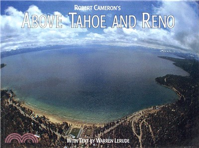 Above Tahoe and Reno: A New Collection of Historical and Original Aerial Photographs