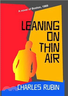 Leaning on Thin Air ─ A Novel of Boston, 1969