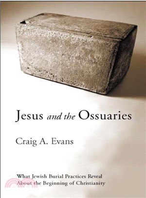 Jesus and the Ossuaries ─ What Jewish Burial Practices Reveal About the Beginning of Christianity