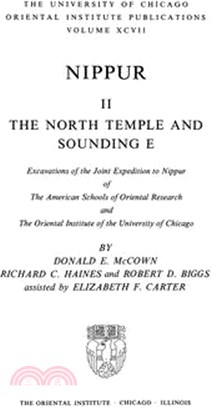 Nippur North Temple and Sounding ― The North Temple and Sounding E: Excavations of the Joint Expedition of the American Schools of Oriental Research and the Oriental Institute of the Un
