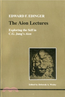 The Aion Lectures：Exploring the Self in C.G.Jung's "Aion"
