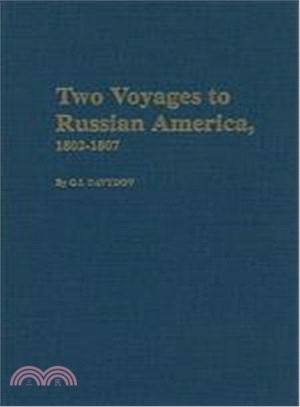 Two Voyages to Russian America, 1802-1807