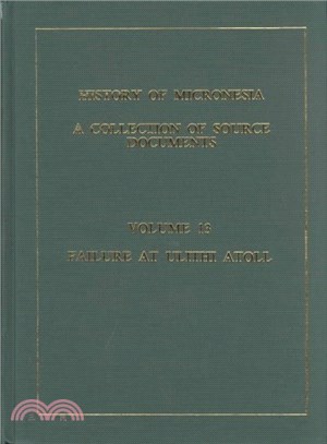 History of Micronesia ― A Collection of Source Documents. Failure at Ulithi Atoll, 1727-1746