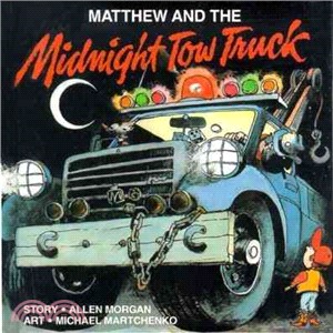 Matthew and the midnight tow truck /