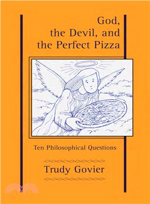 God, the Devil and the Perfect Pizza: Ten Philosophical Questions