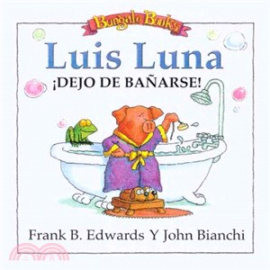 Luis Luna/ Mortimer Mooner Stopped Taking a Bath ― Dejo De Banarse!