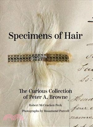 Specimens of Hair ― The Curious Collection of Peter A. Browne