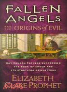 Fallen Angels and the Origins of Evil ─ Why Church Fathers Suppressed the Book of Enoch and Its Startling Revelations