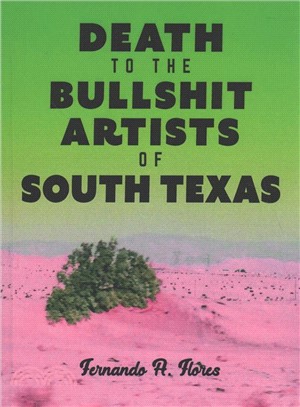 Death to the Bullshit Artists of South Texas