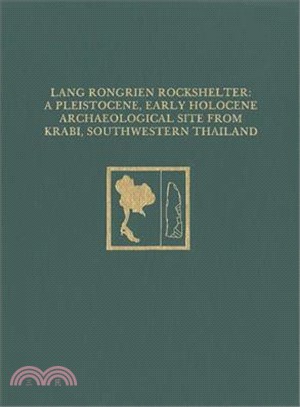 Lang Rongrien Rockshelter ― A Pleistocene, Early Holocene Archaeological Site from Krabi, Southwestern Thailand