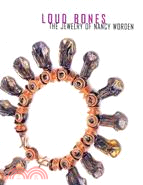 Loud Bones ─ The Jewelry of Nancy Worden