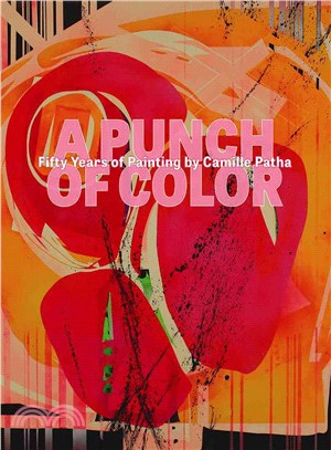 A Punch of Color ─ Fifty Years of Painting by Camille Patha