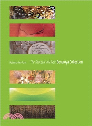 Metaphor into Form ― The Rebecca and Jack Benaroya Collection