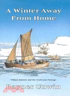 A Winter Away from Home: William Barents and the North-East Passage