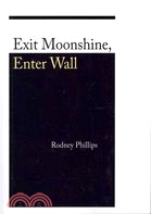 Exit Moonshine, Enter Wall