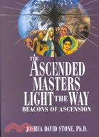 The Ascended Masters Light the Way: Beacons of Ascension