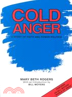 Cold Anger: A Story of Faith and Power Politics