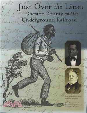 Just over the Line ─ Chester County and the Underground Railroad