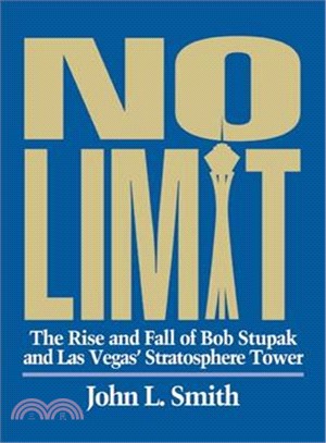 No Limit—The Rise and Fall of Bob Stupak and Las Vegas' Stratosphere Tower