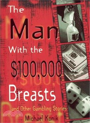 The Man With the $100,000 Breasts and Other Gambling Stories