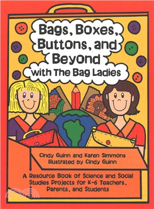 Bags, Boxes, Buttons, & Beyond ― A Resource Book of Science and Social Studies Projects for K-6 Teachers, Parents, and Students