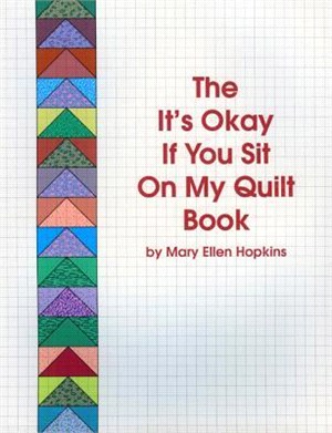 The It's Okay If You Sit on My Quilt Book