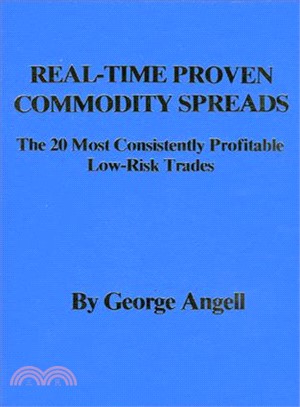 Real Time Proven Commodity Spreads ─ The 20 Most Consistently Profitable Low-Risk Trades