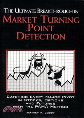 The Ultimate Breakthrough in Market Turning Point Detection ─ Catching Every Major Pivot in Stocks, Options and Futures With the Pama Method