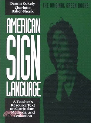 American Sign Language ─ A Teacher's Resource Text on Curriculum, Methods, and Evaluation