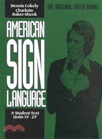 American Sign Language ─ A Student Text, Units 19-27
