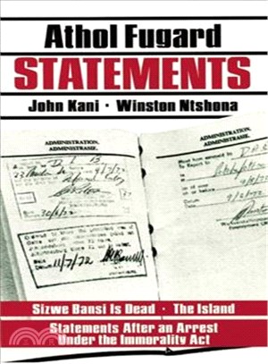 Statements ─ Sizwe Bansi Is Dead, the Island, Statements After an Arrest Under the Immorality Act/3 Plays